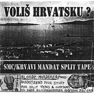 S.m.c. / Krvavi Mandat / Gamad - 3 Way Split Tape - Voliš Hrvatsku ? FLAC