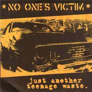 No One's Victim - Just Another Teenage Waste. FLAC