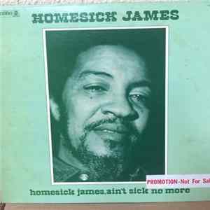 Homesick James - Homesick James, Ain't Sick No More FLAC