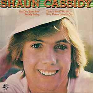 Shaun Cassidy - Da Doo Ron Ron / Be My Baby / That's Rock 'n' Roll / Hey There Lonely Girl FLAC