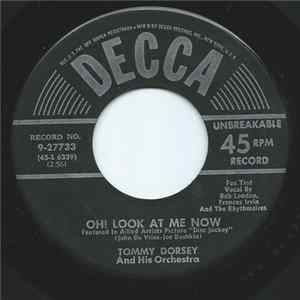 Tommy Dorsey And His Orchestra - Oh! Look At Me Now FLAC