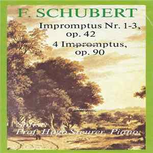 F. Schubert, Prof. Hugo Steurer - Impromptus Nr. 1-3. Op. 42 / 4 Impromptus, Op. 90 FLAC