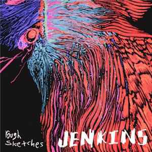 Jenkins - Rough Sketches FLAC