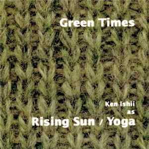 Ken Ishii as Rising Sun / Yoga - Green Times FLAC