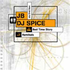 JB & Spice - Bed Time Story / Kemikals FLAC