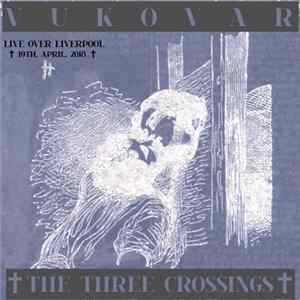 Vukovar - The Three Crossings - Live Over Liverpool FLAC