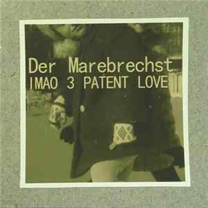 Der Marebrechst - Imao 3 Patent Love FLAC
