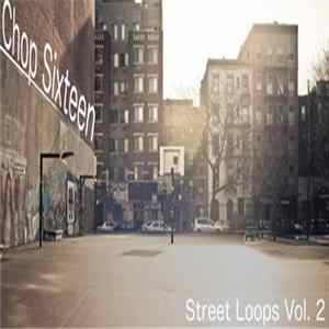 Chop Sixteen - Street Loops Vol. 2 FLAC