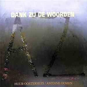 Huub Oosterhuis, Antoine Oomen - Dank Zij de Woorden FLAC