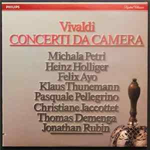 Vivaldi - Michala Petri, Heinz Holliger, Felix Ayo, Klaus Thunemann, Pasquale Pellegrino, Christiane Jaccottet, Thomas Demenga, Jonathan Rubin - Concerti Da Camera FLAC