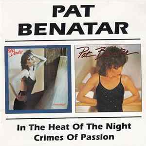 Pat Benatar - In The Heat Of The Night / Crimes Of Passion FLAC