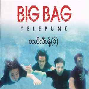 Big Bag - Telepunk - တယ်လီပန့်(ခ်) FLAC