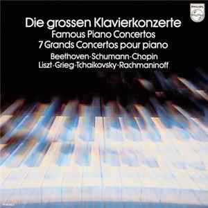 Beethoven - Schumann - Chopin - Liszt - Grieg - Tchaikovsky - Rachmaninoff - Die Grossen Klavierkonzerte FLAC