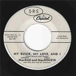 Gordon MacRae And Gisele MacKenzie With Billy May And His Orchestra, The Mellomen - My Buick, My Love, And I FLAC