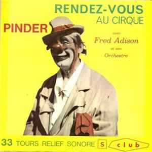 Fred Adison Et Son Orchestre - Rendez-Vous Au Cirque Pinder FLAC