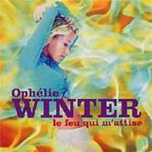 Ophélie Winter - Le Feu Qui M'Attise FLAC