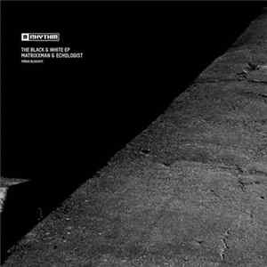 Matrixxman & Echologist - The Black & White EP FLAC