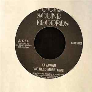 Kayawah - We Need More Time / We Need More Time Part 2 FLAC