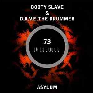 Booty Slave & D.A.V.E. The Drummer - Asylum FLAC