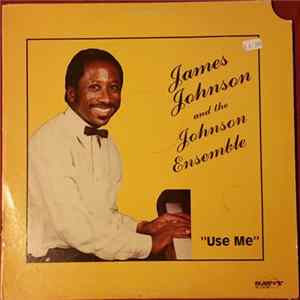 James Johnson And The Johnson Ensemble - "Use Me" FLAC