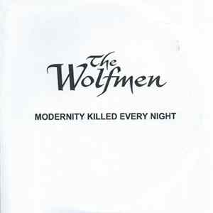 The Wolfmen - Modernity Killed Every Night FLAC