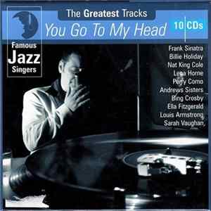 Various - Famous Jazz Singers: The Greatest Tracks ('You Go To My Head') FLAC