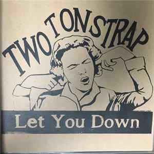 Two Ton Strap - Let You Down FLAC