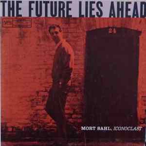 Mort Sahl - The Future Lies Ahead FLAC