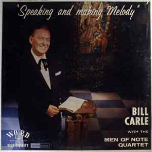 Bill Carle With The Men Of Note Quartet - Speaking And Making Melody FLAC