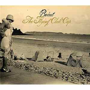 Beirut - The Flying Club Cup FLAC