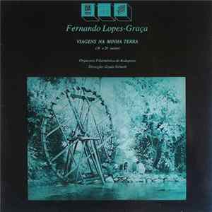 Fernando Lopes-Graça, Orquestra Filarmónica De Budapeste, Gyula Németh - Viagens Na Minha Terra (1ª E 2ª Suites) FLAC