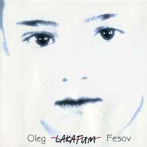 Oleg Fesov - Lakatum FLAC