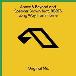 Above & Beyond And Spencer Brown Feat. RBBTS - Long Way From Home FLAC