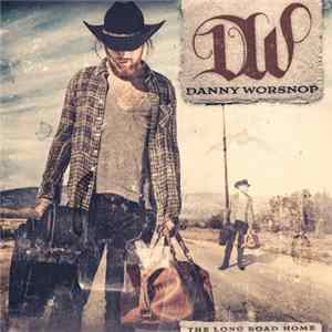 Danny Worsnop - The Long Road Home FLAC