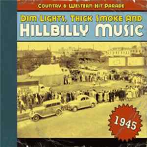 Various - Dim Lights, Thick Smoke & Hillbilly Music: Country & Western Hit Parade - 1945 FLAC