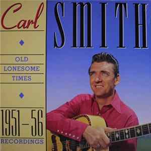 Carl Smith - Old Lonesome Times 1951-56 Recordings FLAC