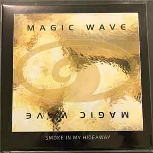 Magic Wave - Smoke In My Hideaway FLAC