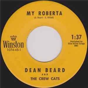 Dean Beard And The Crew Cats / Dean Beard And Jack And Bill - My Roberta / No Love For Me FLAC