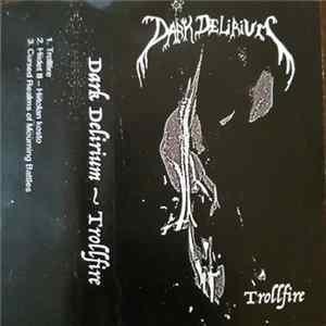 Dark Delirium - Trollfire FLAC