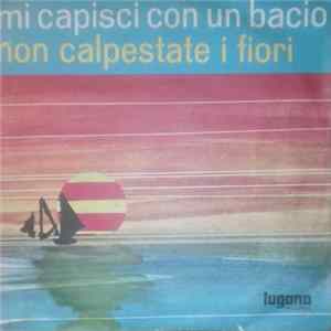 Anselmo / Isa Day - Mi Capisci Con Un Bacio / Non Calpestate I Fiori FLAC