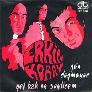 Erkin Koray - Gel Bak Ne Söylicem / Gün Doğmuyor FLAC