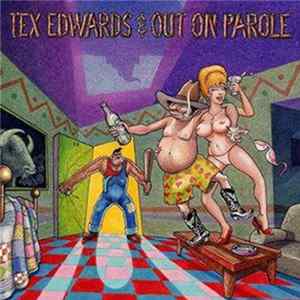 Tex Edwards & Out On Parole - Pardon Me, I've Got Someone To Kill FLAC