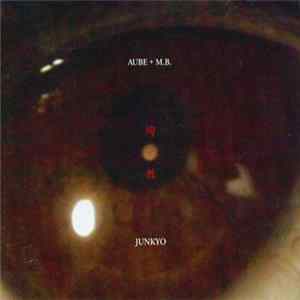 Aube + M.B. - Junkyo FLAC