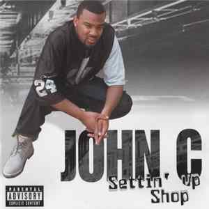 John C. - Settin' Up Shop FLAC