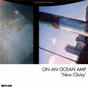 On An Ocean Amp - New Clicky FLAC