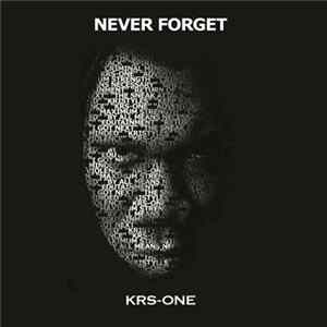 KRS-One - Never Forget FLAC