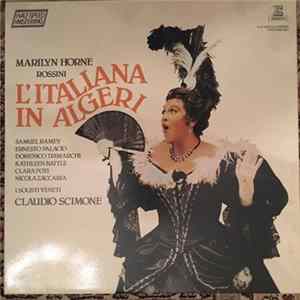 Gioacchino Rossini, Marilyn Horne, Samuel Ramey, Claudio Scimone - L'Italiana in Algeri FLAC