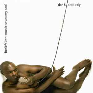 Dark Comedy - Funkfaker: Music Saves My Soul FLAC