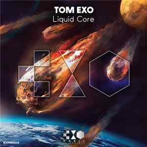 Tom Exo - Liquid Core FLAC