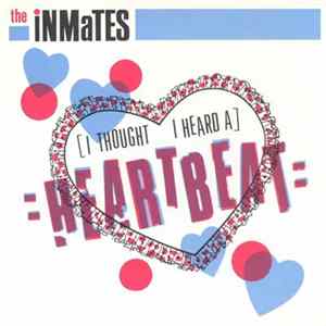 The Inmates - (I Thought I Heard A) Heartbeat FLAC